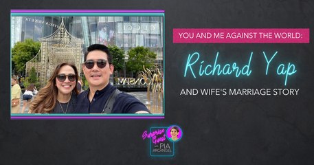 You and me against the world: Richard Yap and wife's marriage story | Surprise Guest with Pia