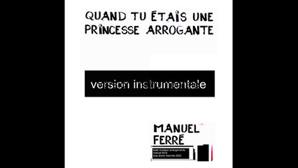 instrumentale manuel ferré quand tu étais une princesse arrogante