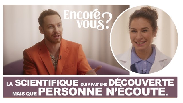 ENCORE VOUS ? N°15 - La scientifique qui a fait une découverte mais que personne n’écoute