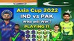 India vs Pakistan Dream11 Prediction, Fantasy Cricket Tips, Dream11 Team, Playing XI - Asia Cup 2022