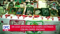 En caso Ayotzinapa no habrá distingos con militares: Encinas