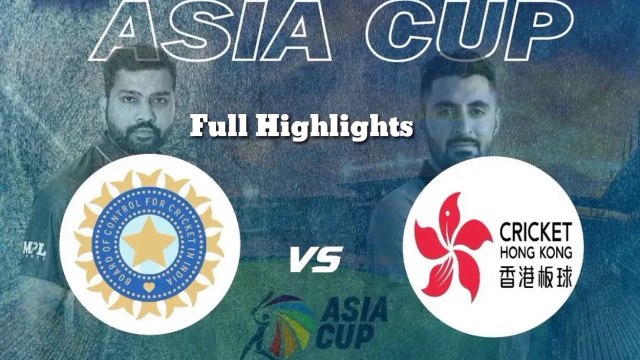 India vs Hong Kong Asia Cup 2022 Highlights | IND vs HK Match Highlights