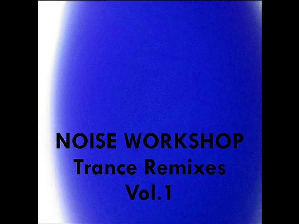 Noise Workshop - Phase One (Trance Remix)