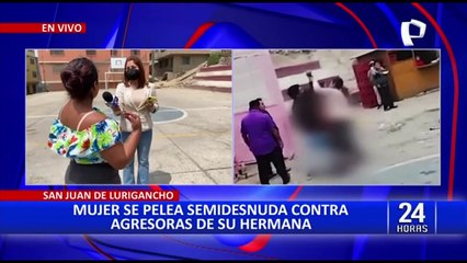 SJL: mujer termina semidesnuda en medio de un enfrentamiento vecinal