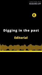 Editorial en ingles: Digging in the past