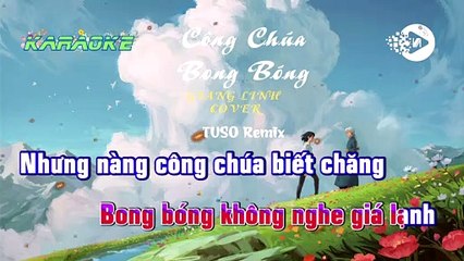 KARAOKE - CÔNG CHÚA BONG BÓNG - TUSO REMIX