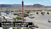 In California, world's tallest thermometer shows 108°F