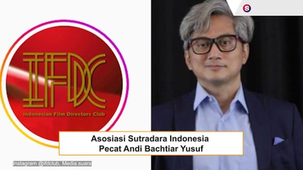 Imbas Tindak Kekerasan Terhadap Kru Wanita, Andi Bachtiar Yusuf Didepak dari IFDC