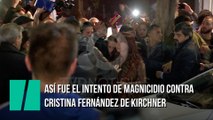 Así fue el intento de magnicidio contra Cristina Fernández de Kirchner