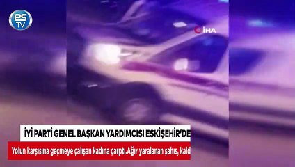 İYİ Parti Genel Başkan Yardımcısı Eskişehir’de kaza yaptı