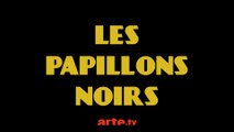 Extrait « Les papillons noirs » sur Arte