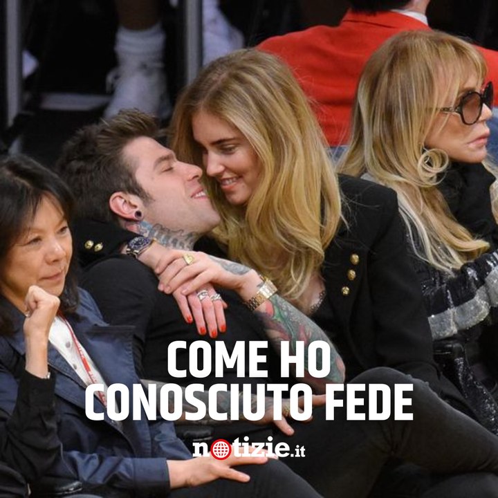 Come sono nati i Ferragnez: Chiara Ferragni racconta come ha conosciuto Fedez nei dettagli