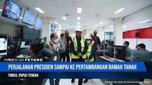 Presiden Jokowi Kunjungi Tambang PT Freeport Indonesia Untuk Pertama Kalinya