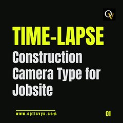 Choosing the best construction camera type
