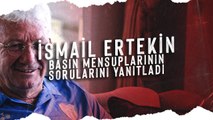 İsmail Ertekin Basın Mensuplarının Sorularını Yanıtladı
