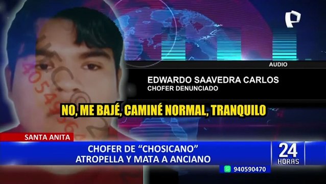 “Caminé normal, tranquilo”: chofer de 'Chosicano' mata a anciano y luego fuga