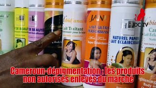 Cameroun-dépigmentation : le gouvernement enlève les produits non autorisés du marché