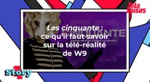Les Cinquante : ce qu'il faut savoir sur l'émission de W9