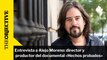 Entrevista a Alejo Moreno: director y productor de «Hechos probados»