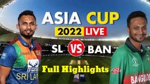 Sri Lanka vs Bangladesh Highlights, Asia Cup 2022