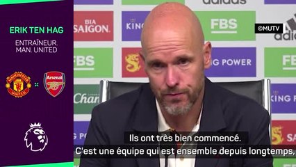 6e j. - ten Hag : "Arsenal, un très bon test"