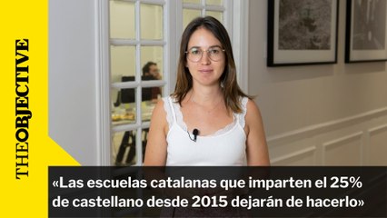 «Las escuelas catalanas que imparten el 25% de castellano desde 2015 dejarán de hacerlo»