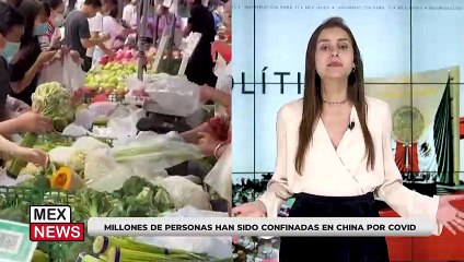MILLONES DE PERSONAS HAN SIDO CONFINADAS EN CHINA POR COVID