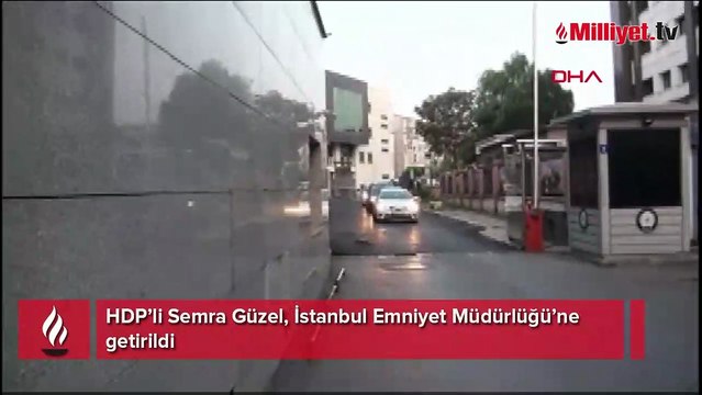HDP’li Semra Güzel, İstanbul Emniyet Müdürlüğü’ne getirildi