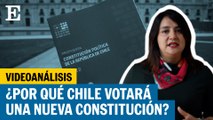 VIDEOANÁLISIS | ¿Por qué es tan importante la votación de la Constitución en Chile?