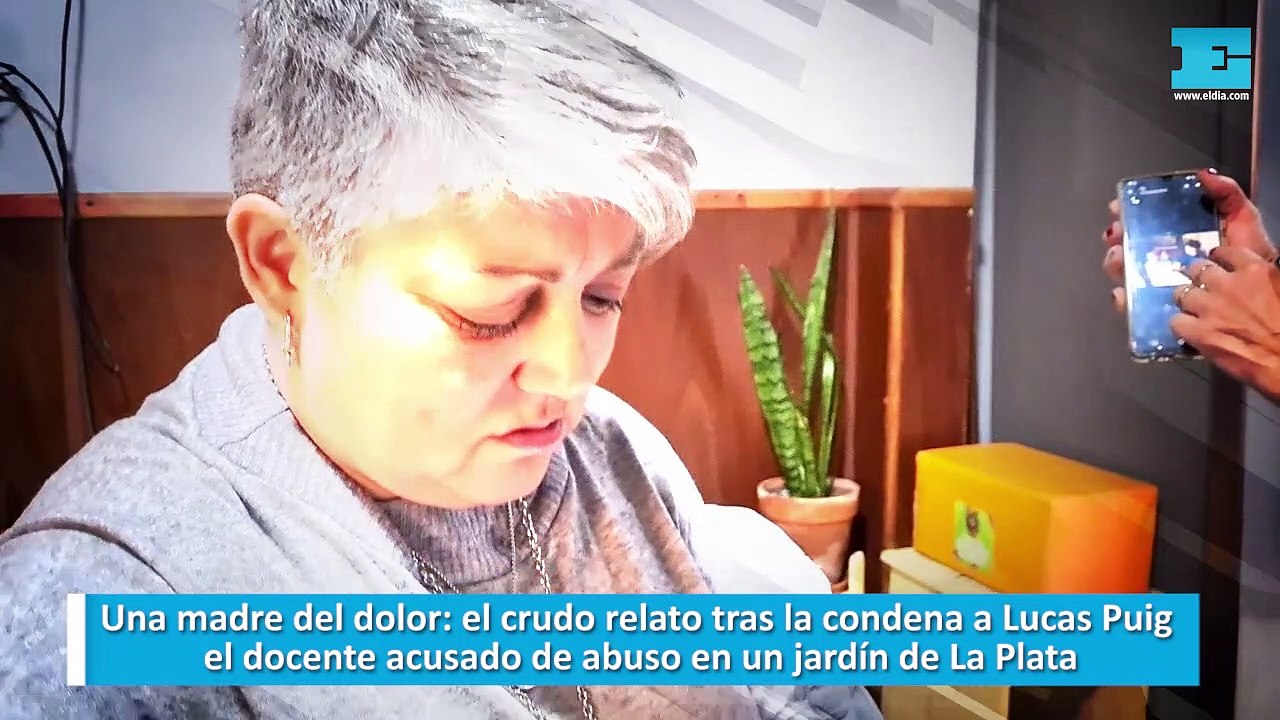 Una madre del dolor, el crudo relato tras la condena a Lucas Puig, el docente acusado de abuso en un jardín de La Plata