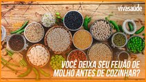 VOCÊ DEIXA SEU FEIJÃO DE MOLHO ANTES DE COZINHAR? ESTUDO REVELA SE PRÁTICA É REALMENTE NECESSÁRIA