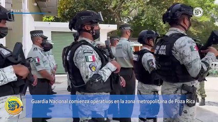 Guardia Nacional comienza operativos en la zona metropolitana de Poza Rica