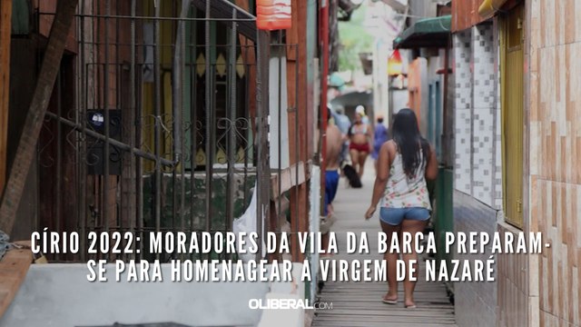 Círio 2022: Moradores da Vila da Barca preparam-se para homenagear a Virgem de Nazaré