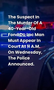 Suspect of Fond du Lac murder to appear in court on Wednesday