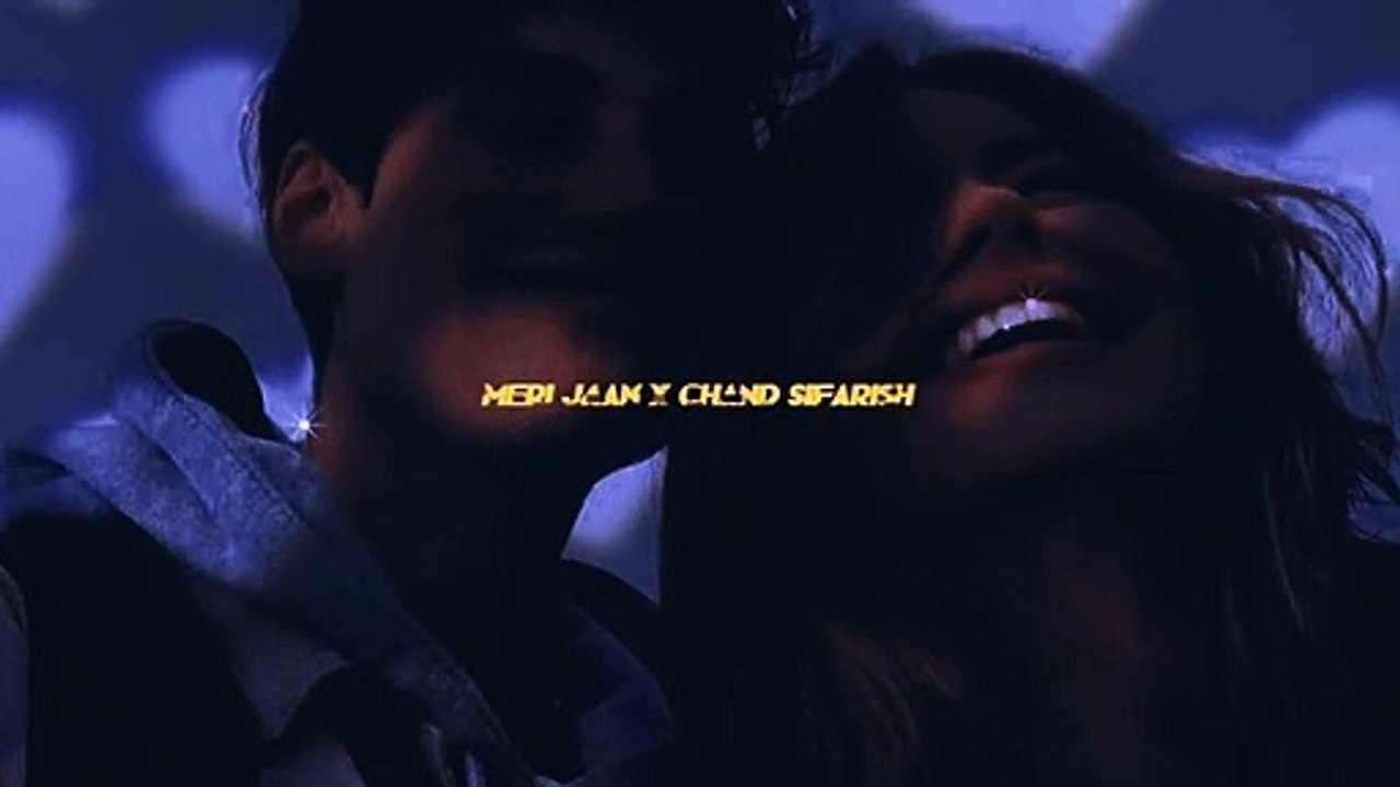 Meri_Jaan_x_Chand_Sifarish_-_Slowed_Reverb___