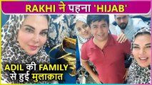 Rakhi Sawant Wears Hijab, Meets Boyfriend Adil Khan's Family In Hospital
