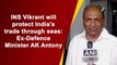 INS Vikrant will protect India’s trade through seas: Ex-Defence Minister AK Antony