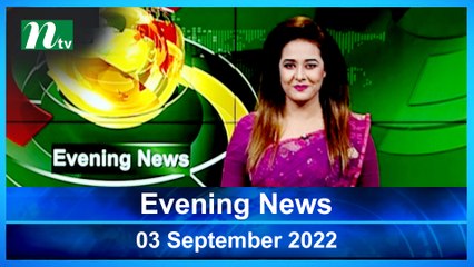 Evening News | 03 September 2022 | NTV Latest News Update