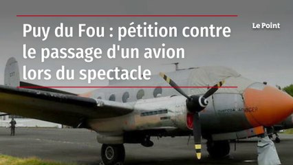 Puy du Fou : pétition contre le passage d'un avion lors du spectacle