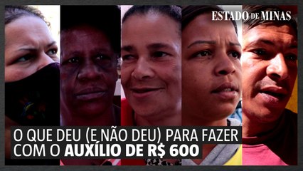 O que deu (e o que não deu) para fazer com auxílio de R$ 600