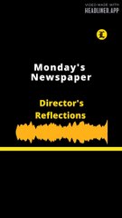 Director's Reflections: Monday's Newspaper
