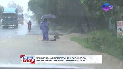 NDRRMC: Isang indibidwal sa Ilocos Region, naiulat na nasawi dahil sa bagyong Henry | News Live