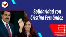 Aquí con Ernesto Villegas | Venezuela repudia ataque contra Cristina Fernández de Kirchner