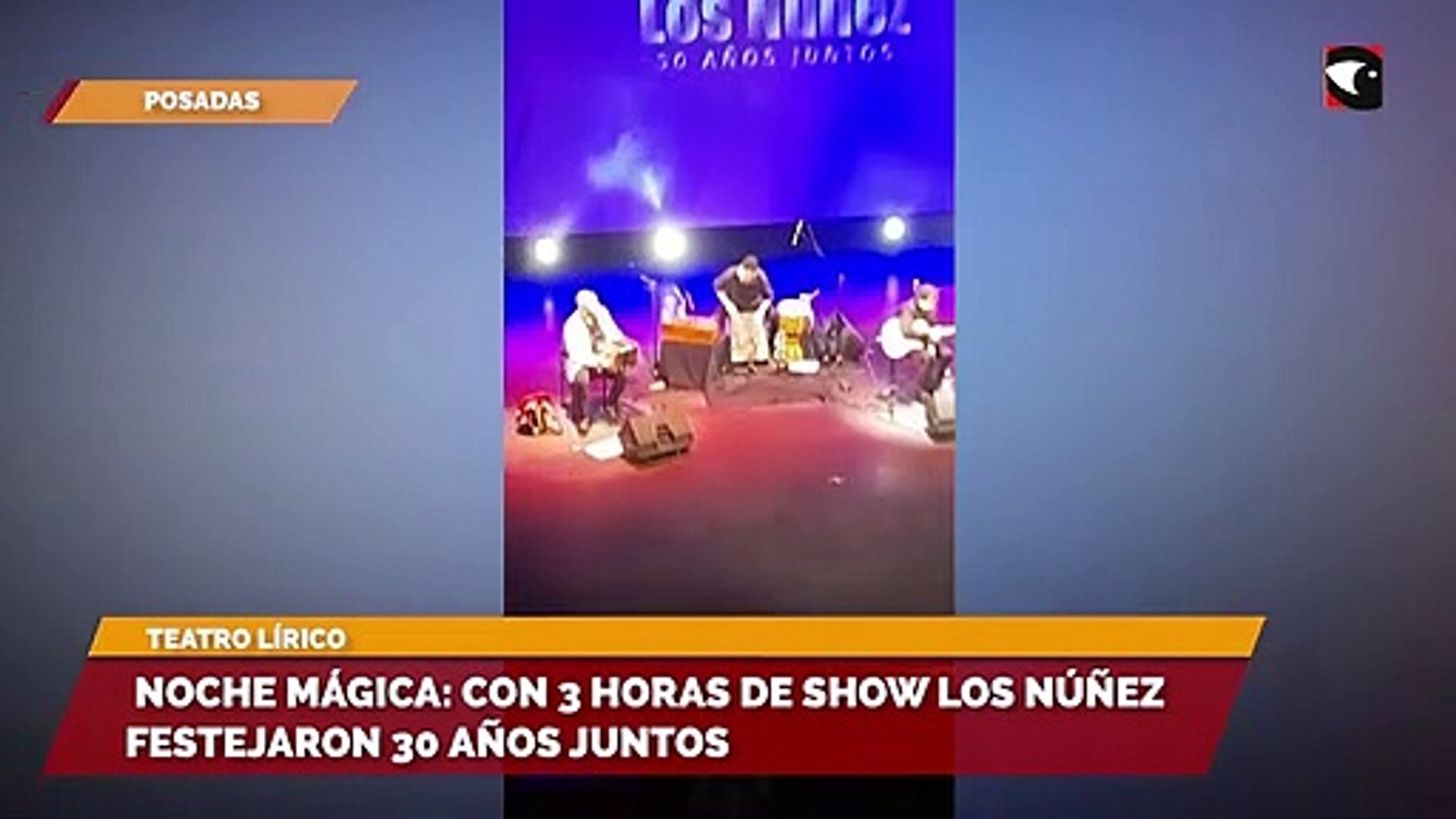 Noche mágica: con 3 horas de show Los Núñez festejaron 30 años juntos -  Vídeo Dailymotion