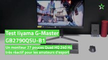 Test Iiyama G-Master GB2790QSU-B1 : un moniteur 27 pouces Quad HQ 240 Hz très réactif pour les amateurs d'esport