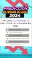  2024 ¿DÓNDE OCURRIRÁN LOS AUMENTOS Y CAÍDAS DE PRECIOS? 