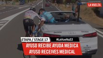 Ayuso recibe ayuda medica / Ayuso receives medical - Étape 17 / Stage 17 | #LaVuelta22