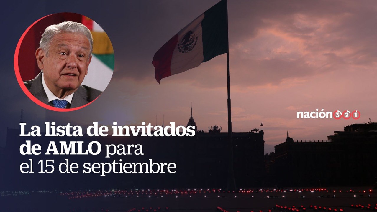 La lista de invitados de AMLO para el 15 de septiembre