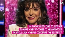 Joan Collins Throws Shade at Meghan Markle and Prince Harry