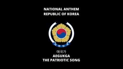 NATIONAL ANTHEM OF KOREA REPUBLIC: 애국가/愛國歌 | AEGUKGA | PATRIOTIC SONG